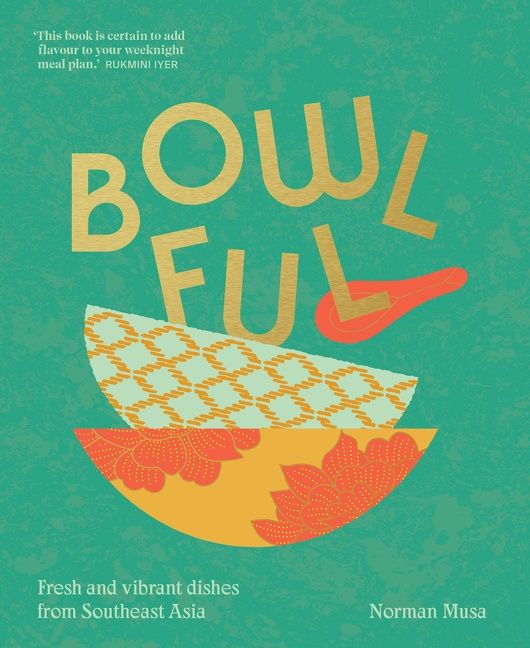 Bowlful: Fresh and vibrant dishes from Southeast Asia - Image 3