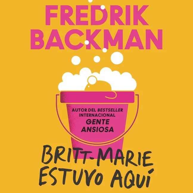 Britt-Marie Was Here \ Britt-Marie estuvo aqu?? (Spanish edition)