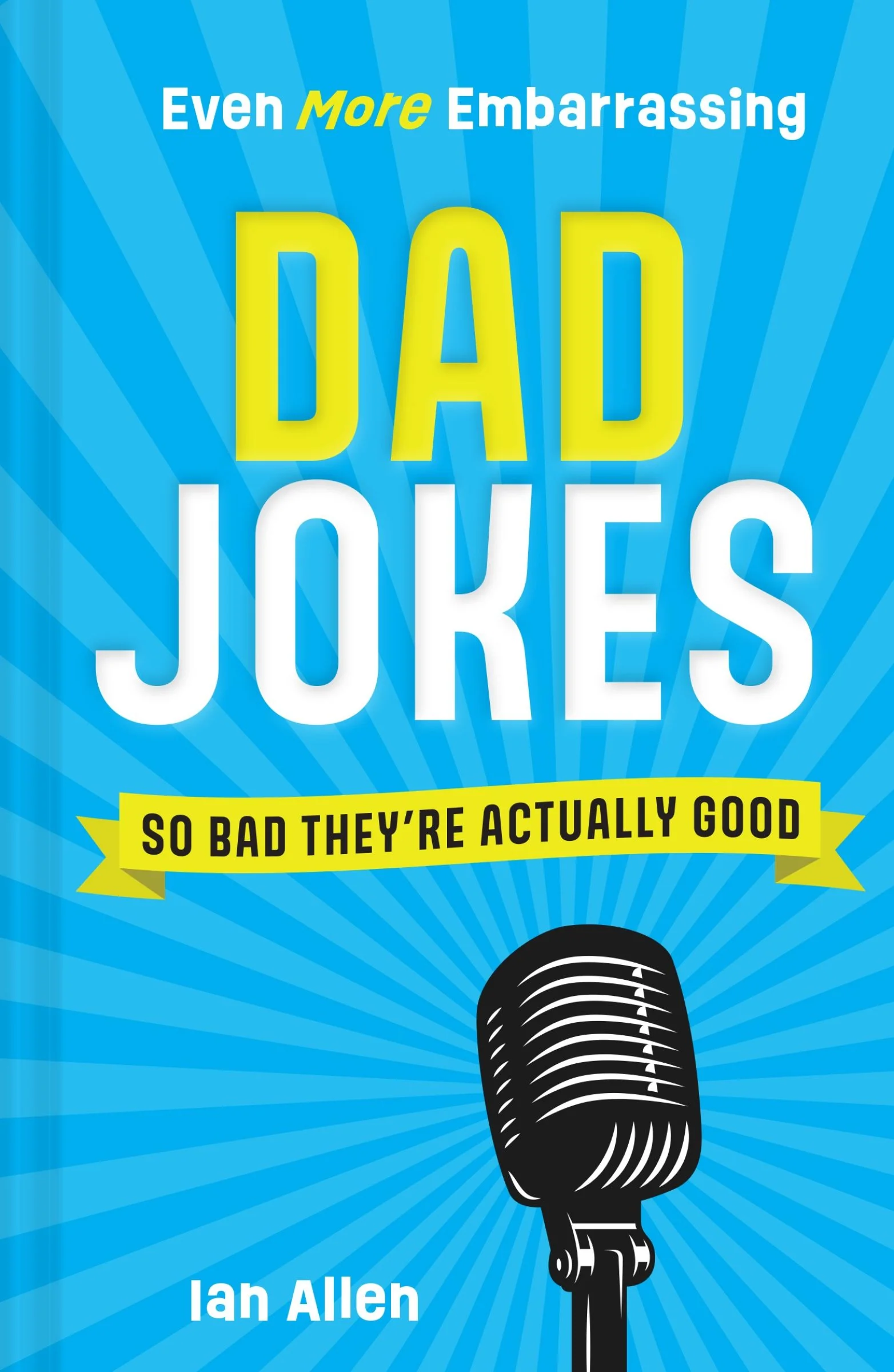 Even More Embarrassing Dad Jokes: So Bad They’re Actually Good - Image 2