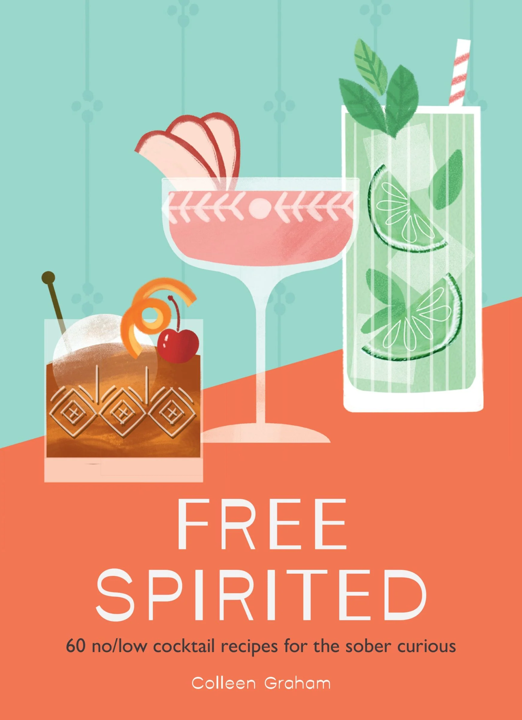 Free Spirited: 60 no/low cocktail recipes for the sober curious - Image 2