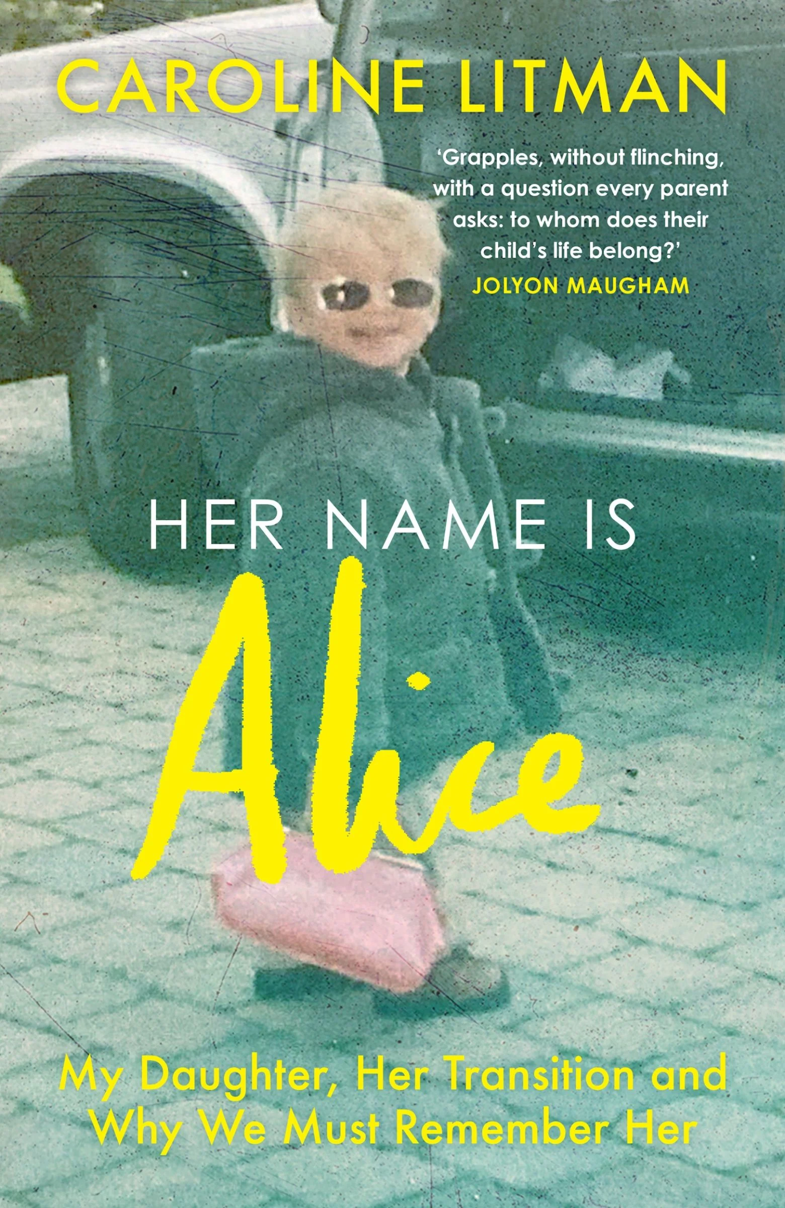 Her Name Is Alice: My Daughter, Her Transition and Why We Must Remember Her