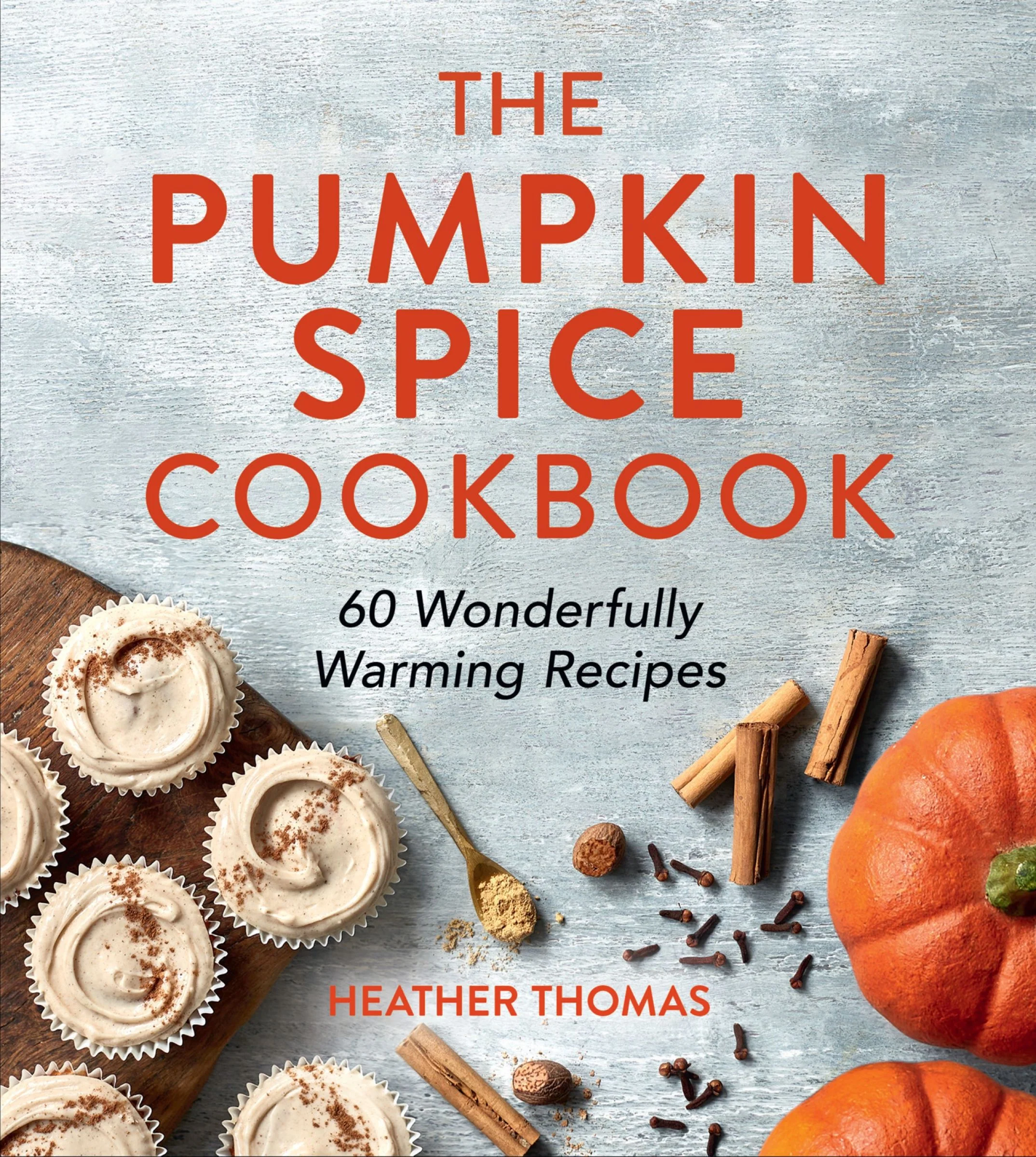 The Pumpkin Spice Cookbook: 60 Wonderfully Warming Recipes - Image 3