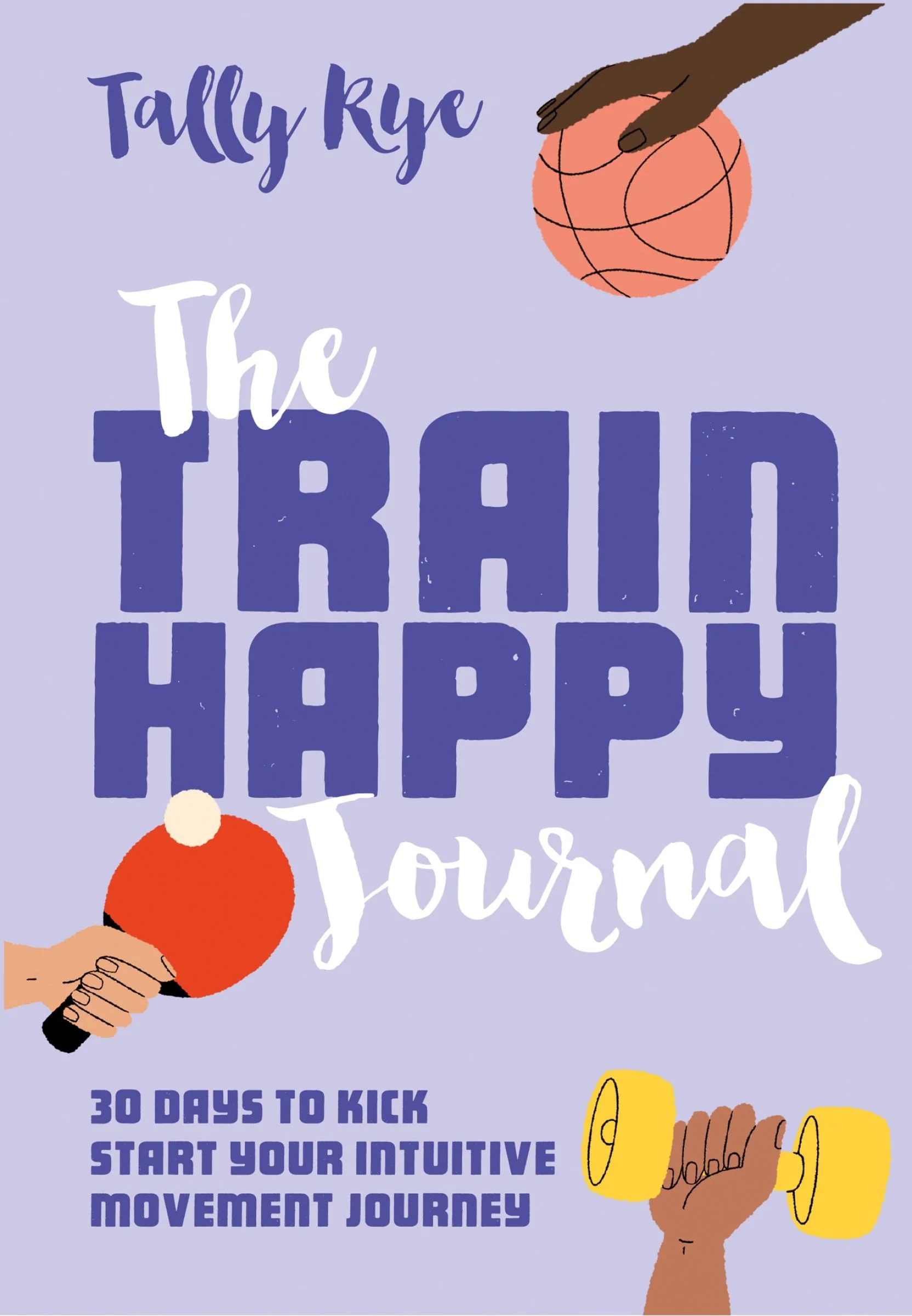 The Train Happy Journal: 30 days to kick start your intuitive movement journey - Image 2