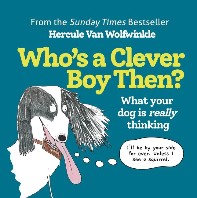 Who’s a Clever Boy, Then?: What your dog is really thinking - Image 2